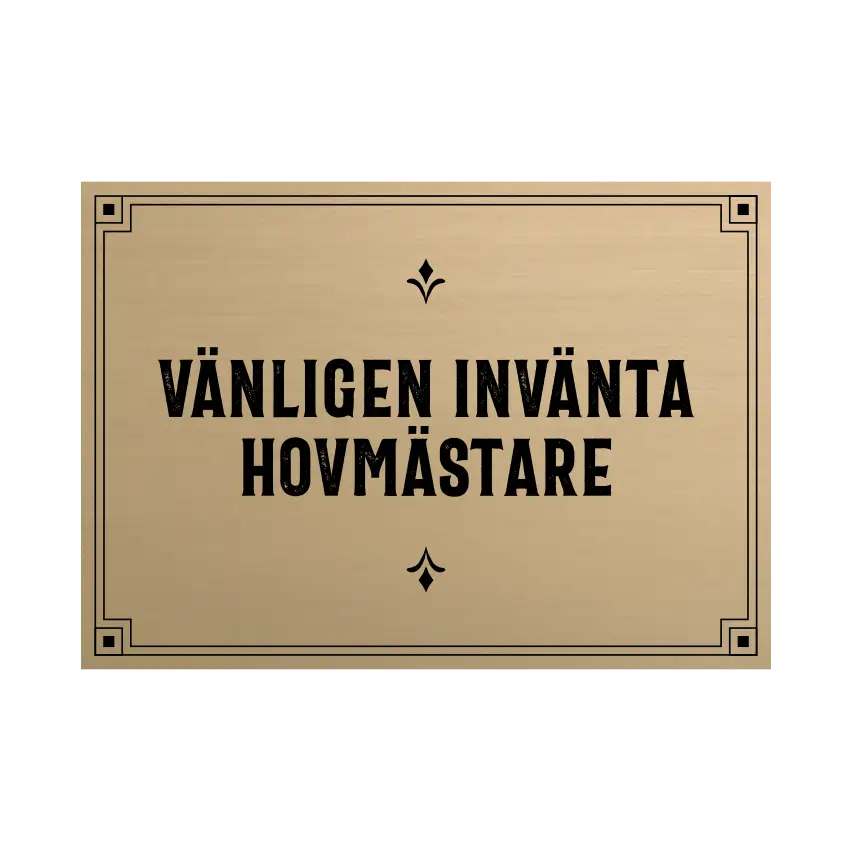 Pinchos SE Skylt - Invänta hovmästare