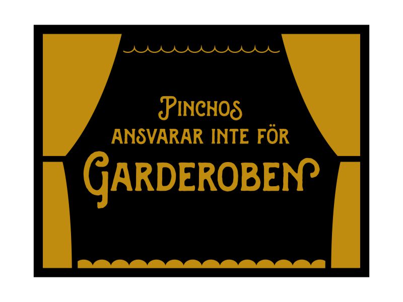 Pinchos skylt #21 PINCHOS ANSVARAR INTE FÖR GARDEROBEN 300x230mm
