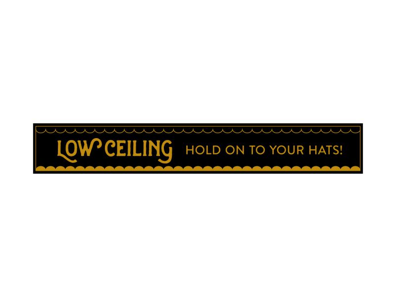 Pinchos skylt #17 LOW CEILING 596x91mm
